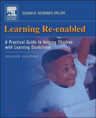 Learning Re-Enabled: A Practical Guide to Helping Children with Learning Disabilities