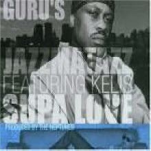 Guru - Jazzmatazz - Featuring Kelis SUPA LOVE (/Single)