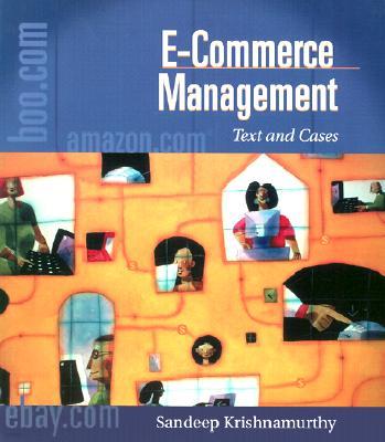 E-Commerce Management: Text and Cases