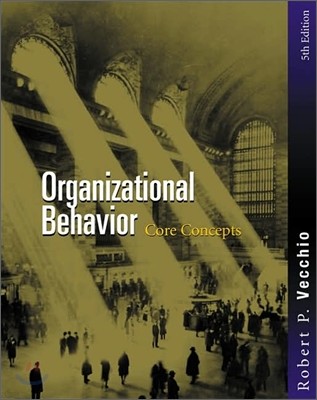 Organizational Behavior : Core Concepts, 5/E
