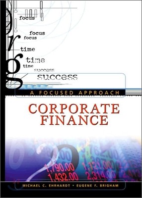 Corporate Finance : A Focused Approach