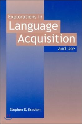 Explorations in Language Acquisition and Use