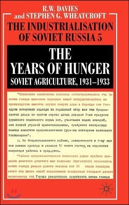 The Years of Hunger: Soviet Agriculture, 1931-1933