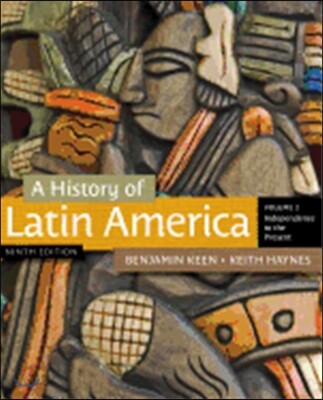 A History of Latin America, Volume 2: Independence to the Present
