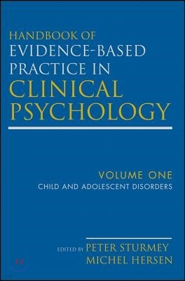 Handbook of Evidence-Based Practice in Clinical Psychology, Child and Adolescent Disorders