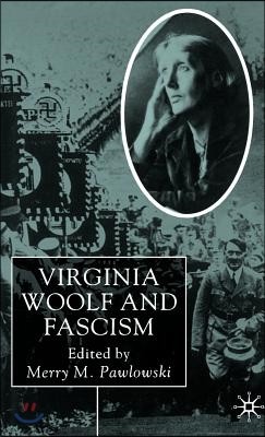 Virginia Woolf and Fascism: Resisting the Dictators' Seduction