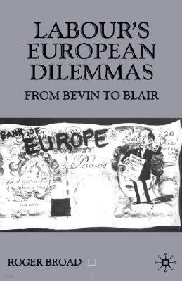 Labour's European Dilemmas: From Bevin to Blair