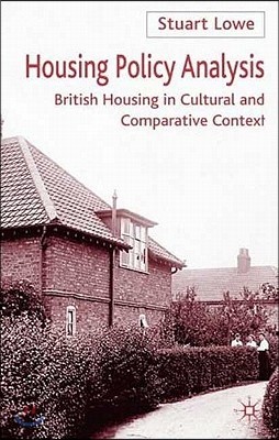 Housing Policy Analysis: British Housing in Culture and Comparative Context