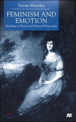 Feminism and Emotion: Readings in Moral and Political Philosophy