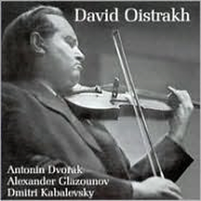 드보르작, 글라주노프, 카발레프스키: 바이올린 협주곡 (Dvorak, Glazunov, Kabalevsky: Violin Concertos)(CD) - David Oistrakh