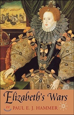 Elizabeth's Wars: War, Government and Society in Tudor England, 1544-1604