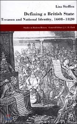 Defining a British State: Treason and National Identity, 1608-1820