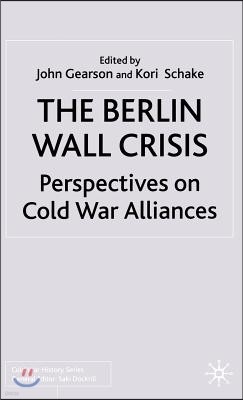 The Berlin Wall Crisis: Perspectives on Cold War Alliances