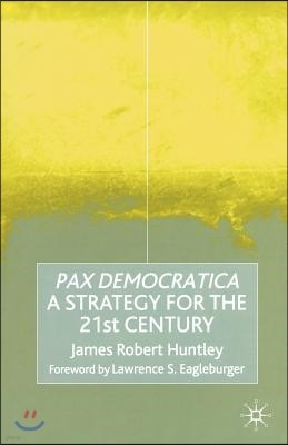 Pax Democratica: A Strategy for the 21st Century