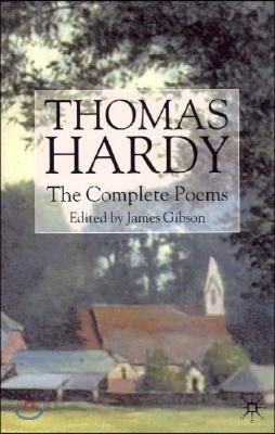 Thomas Hardy: The Complete Poems