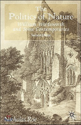The Politics of Nature: William Wordsworth and Some Contemporaries