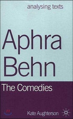 Aphra Behn: The Comedies