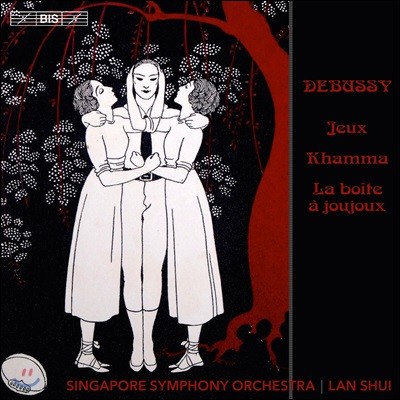 Lan Shui ߽: , į, 峭  (Debussy: Jeux, Khamma, La Boite a Joujoux)