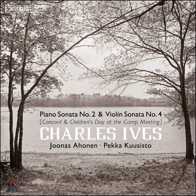 Joonas Ahonen  ̺꽺: ǾƳ ҳŸ 2, ̿ø ҳŸ 4 (Charles Ives: Piano Sonata, Violin Sonata)