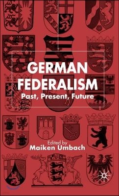 German Federalism: Past, Present and Future