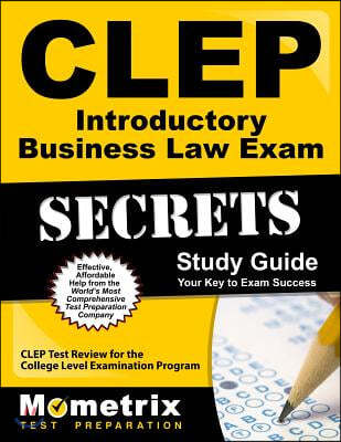 CLEP Introductory Business Law Exam: CLEP Test Review for the College Level Examination Program