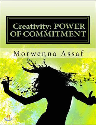 Creativity: The Power of Commitment: Daily Creative Thoughts to Build your Belly Dance Business