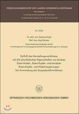 Vs Verlag Fur Sozialwissenschaften Einflu? Des Herstellungsverfahrens Auf Die Physikalischen Eigenschaften Von Bin?ren Eisen-Nickel-, Eisen-Kupfer- Und Tern?ren Eisen-Kupfer- Und Nickel