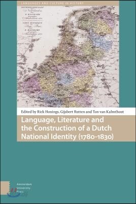 Language, Literature and the Construction of a Dutch National Identity (1780-1830)