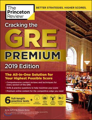 Cracking the GRE Premium Edition With 6 Practice Tests 2019