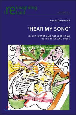 'Hear My Song': Irish Theatre and Popular Song in the 1950s and 1960s