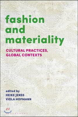Fashion and Materiality: Cultural Practices in Global Contexts