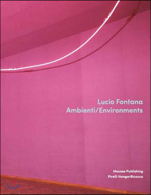 Lucio Fontana: Environments