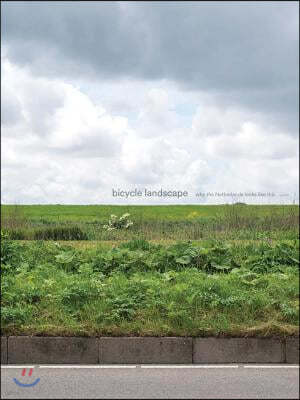 Bicycle Landscape: Why the Netherlands Looks Like This