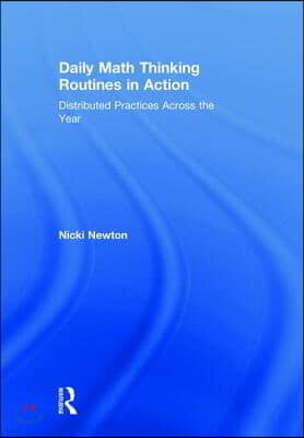 Daily Math Thinking Routines in Action: Distributed Practices Across the Year