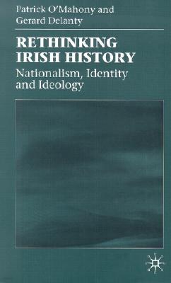 Rethinking Irish History: Nationalism, Identity and Ideology