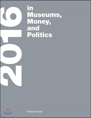 2016: In Museums, Money, and Politics