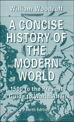 A Concise History of the Modern World: 1500 to the Present: A Guide to World Affairs