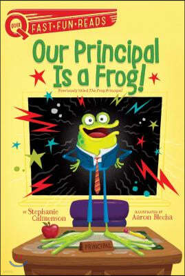 Our Principal Is a Frog!: A Quix Book