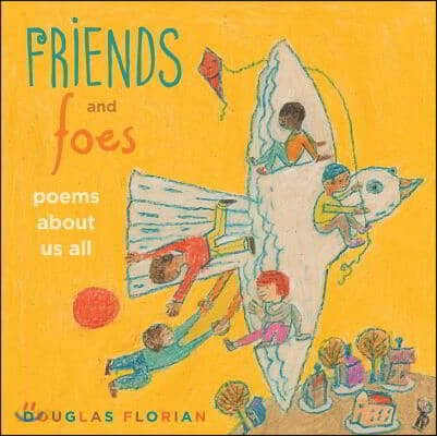 Friends and Foes: Poems about Us All