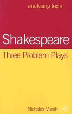 Shakespeare: Three Problem Plays