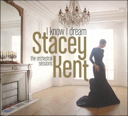 Stacey Kent (̽ Ʈ) - I Know I Dream : The Orchestral Sessions