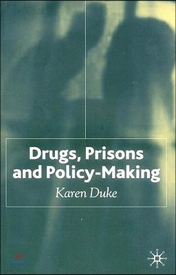 Drugs, Prisons and Policy-Making