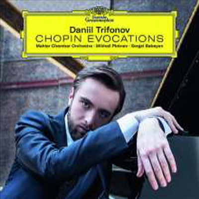 Daniil Trifonov,Sergei Babayan — 쇼팽: 피아노 협주곡 1 & 2번 (Chopin Evocations - Piano Concertos Nos.1 & 2) - Daniil Trifonov 앨범 커버