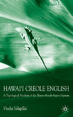 Hawai'i Creole English: A Typological Analysis of the Tense-Mood-Aspect System