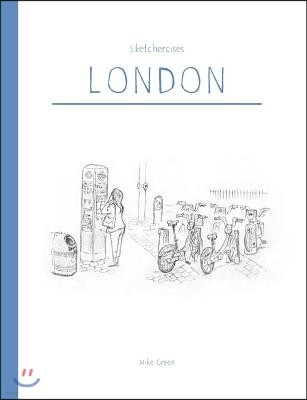 Sketchercises London: An Illustrated Sketchbook on London and its People