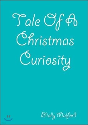 Tale Of A Christmas Curiosity