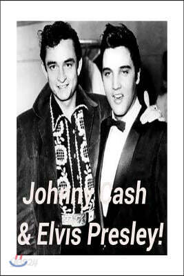 Johnny Cash & Elvis Presley!: The Man in Black & the King!