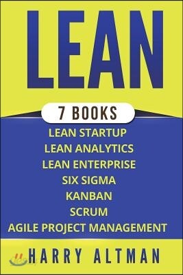 Lean: The Bible: 7 Manuscripts - Lean Startup, Lean Six Sigma, Lean Analytics, Lean Enterprise, Kanban, Scrum, Agile Project Management
