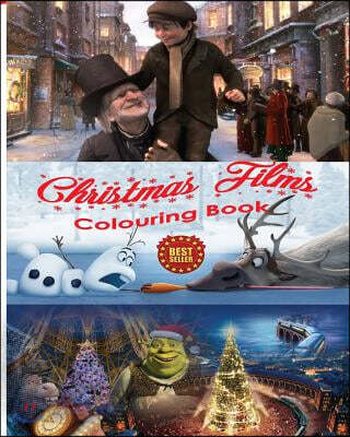 Christmas Films Colouring Book: Art of Stress Free Creative Colouring Film Characters from a Christmas Carol, Polar Express, Shrek the Halls, and Froz