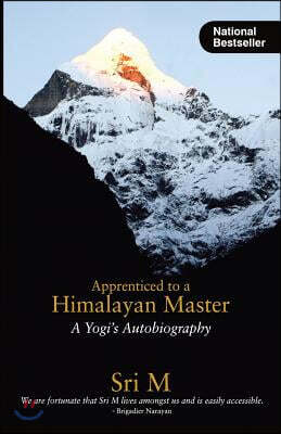 Apprenticed to a Himalayan Master: A Yogi's Autobiography